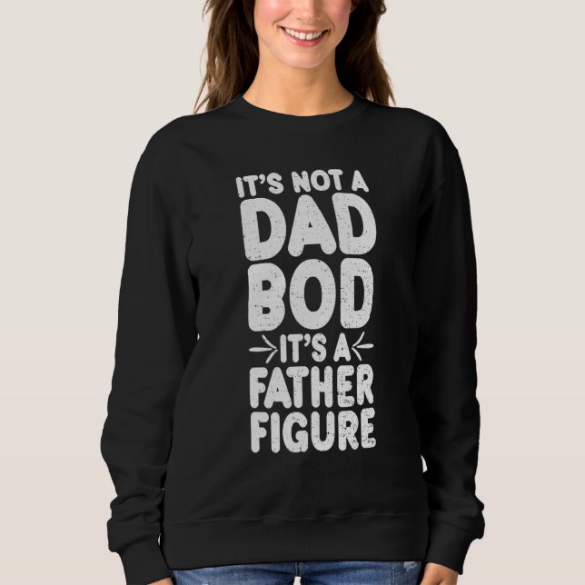 Fathers Day Tee Its Not A Dad Bod Its A Father Fig (Front)