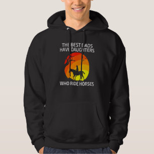 Fathers Day The Best Dads Have Daughters Who Ride  Hoodie