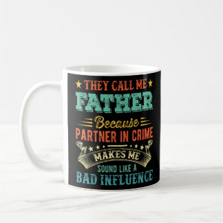 Father's Day They Call Me Father Because Partner I Coffee Mug