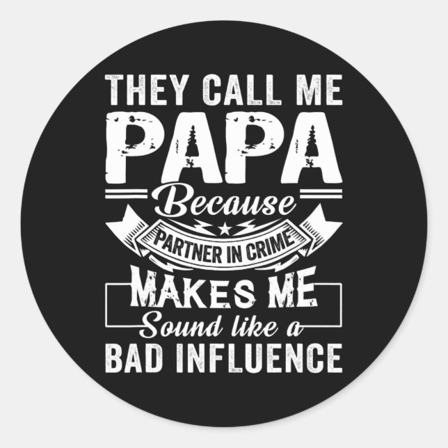 Fathers Day They Call Me Papa Because Partner In Classic Round Sticker (Front)