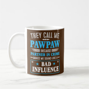 Fathers Day They Call Me Pawpaw Because Partner Coffee Mug