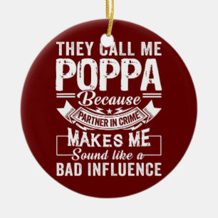 Fathers Day They Call Me Poppa Because Partner In Ceramic Ornament