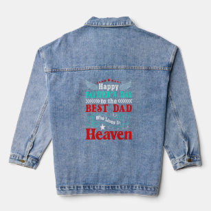 Father's Day To The Best Dad Who Lives In Heaven P Denim Jacket