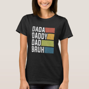 Father's Day Vintage Dad Dada Daddy Dad Bruh Retro T-Shirt