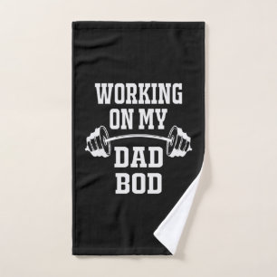 Father's Day   Working On My Dad Bod Hand Towel