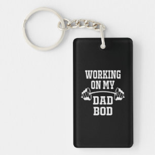 Father's Day Working On My Dad Bod Keychain