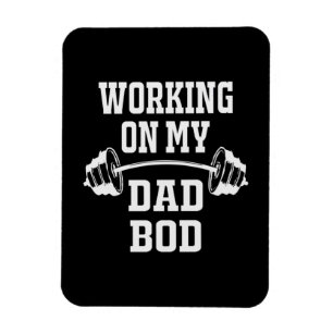 Father's Day   Working On My Dad Bod Magnet