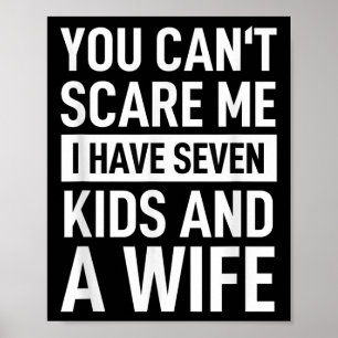 Fathers Day You Can´t E Me I Have Seven Kids And A Poster