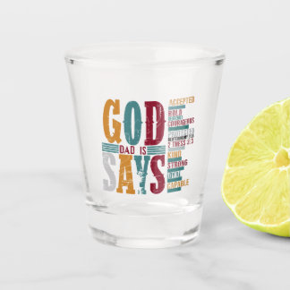 Fathers God Dad Says  Shot Glass