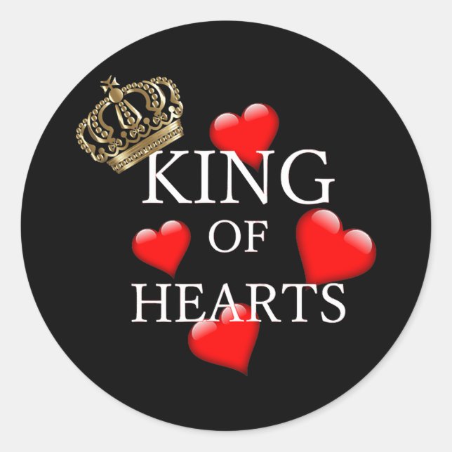 Fathers or Valentines Day King of Hearts with a Classic Round Sticker (Front)