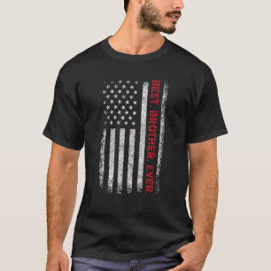 Father's Say Best Brother Ever With Us American Fl T-Shirt
