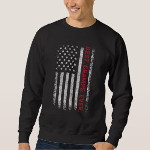 Father's Say Best Gramps Ever With Us American Fla Sweatshirt