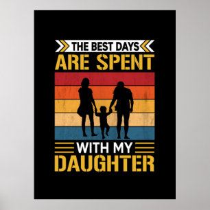 Father's The Best Days Are Spent With Daughters Poster