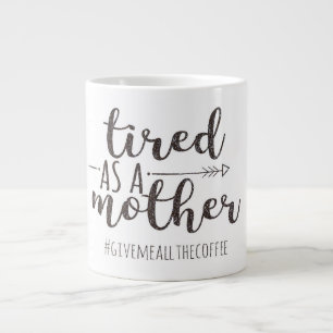 "Fatigué comme mère" Parties scintillant Jumbo Mug