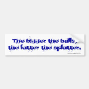 Fatter Splatter Bumper Sticker