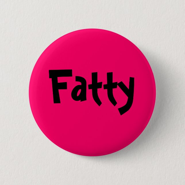 Fatty 2 Inch Round Button (Front)