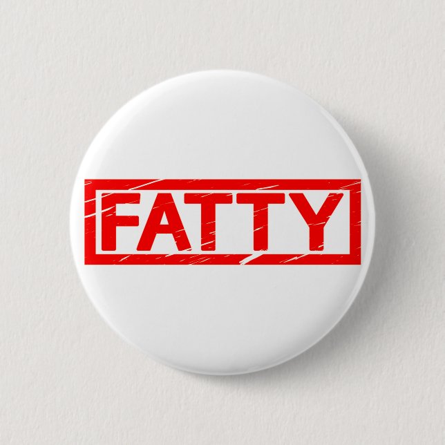 Fatty Stamp 2 Inch Round Button (Front)