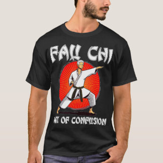 Fau Chi Art of Confusion Funny Dr Fauci Meme  T-Shirt