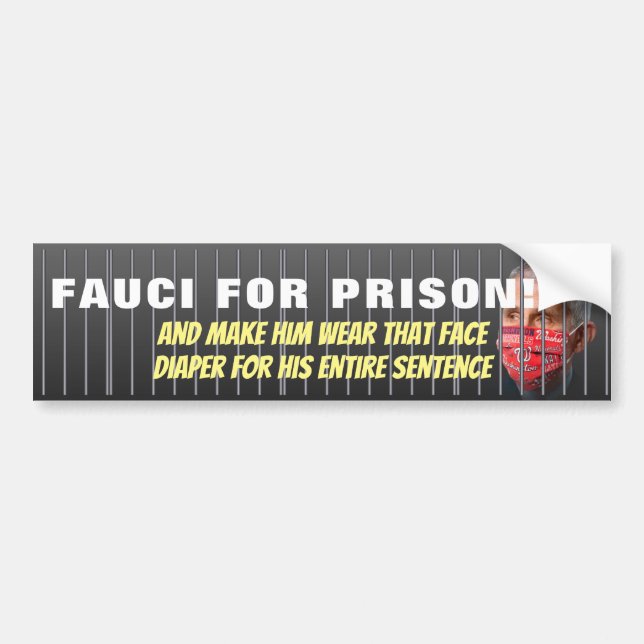 Fauci For Prison - Anti Anthony Fauci Bumper Sticker (Front)