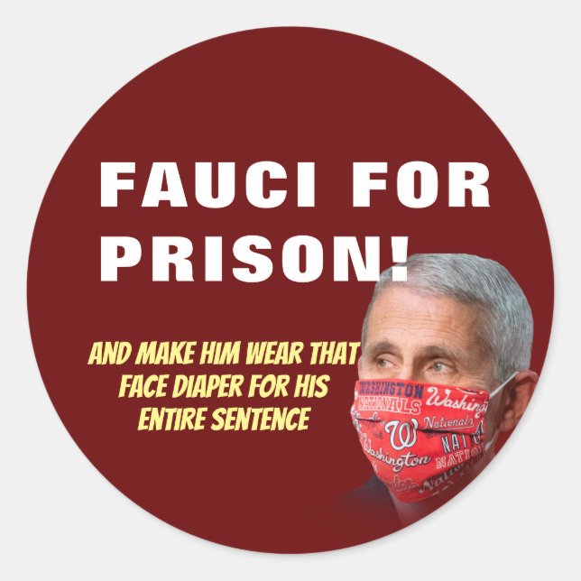 Fauci For Prison - Anti Anthony Fauci Classic Roun Round Sticker (Front)