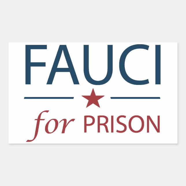 Fauci For Prison Anti Fauci Slogan   Sticker (Front)