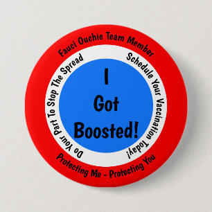 Fauci Ouchie Vaccination I Got Boosted 3 Inch Round Button