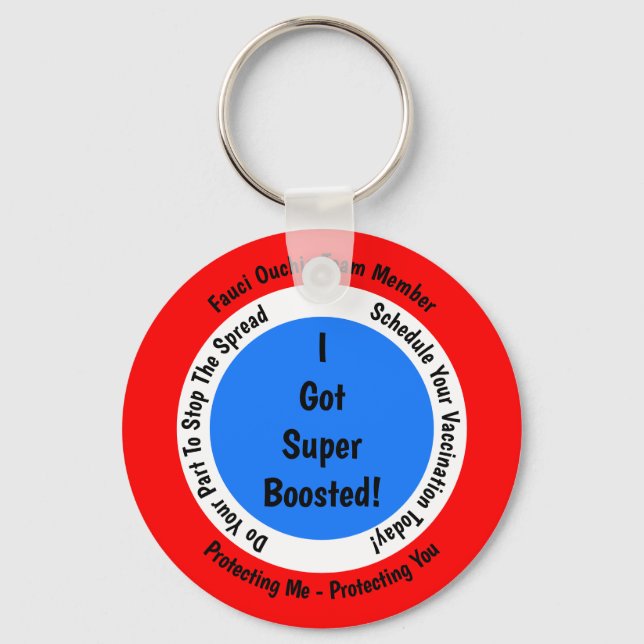 Fauci Ouchie Vaccination I Got Super Boosted Keychain (Front)