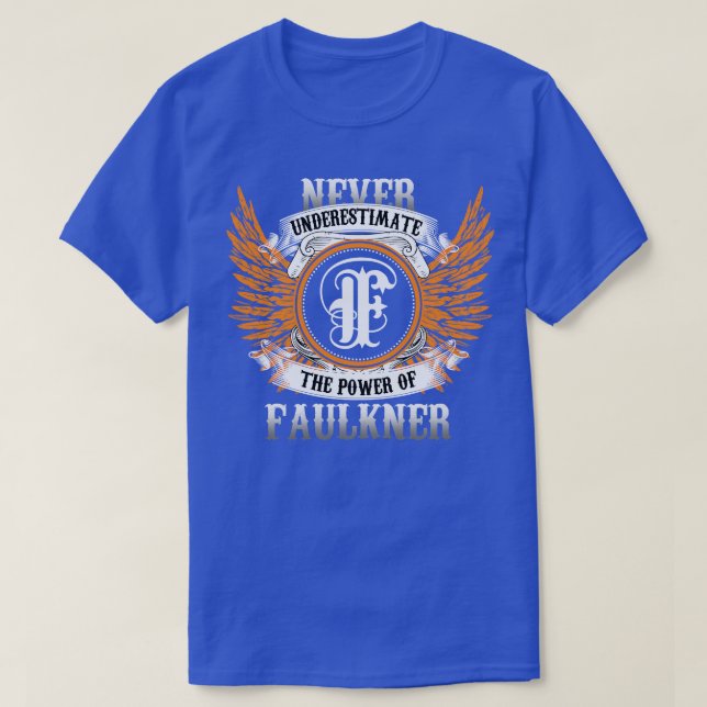 Faulkner Name Shirt Never Underestimate The Power  (Design Front)