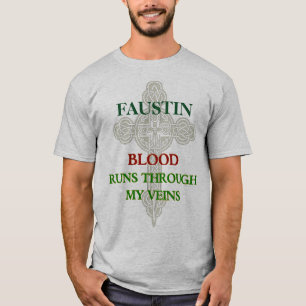 Faustin Blood Runs Through My Veins T-Shirt