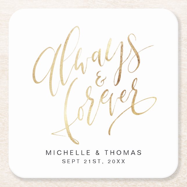 Faux Gold Modern Simple Always And Forever script Square Paper Coaster (Front)