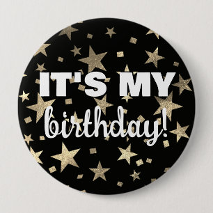 Faux Gold Stars Black Confetti It's My Birthday 4 Inch Round Button