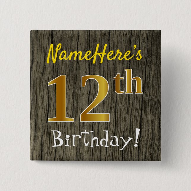 Faux Wood, Faux Gold 12th Birthday + Custom Name 2 Inch Square Button (Front)