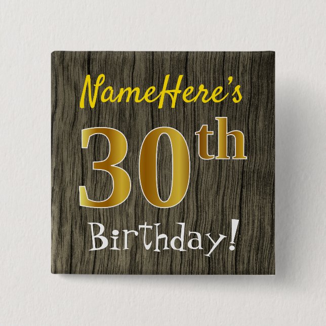 Faux Wood, Faux Gold 30th Birthday + Custom Name 2 Inch Square Button (Front)