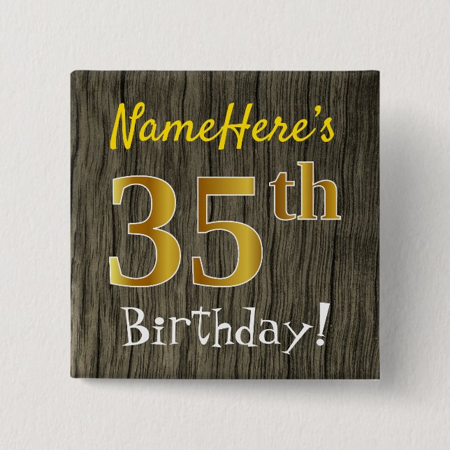 Faux Wood, Faux Gold 35th Birthday + Custom Name 2 Inch Square Button (Front)