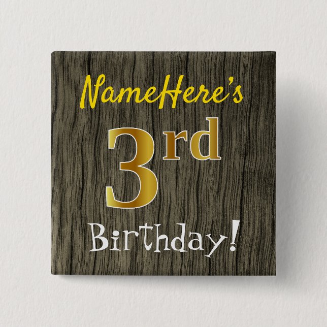 Faux Wood, Faux Gold 3rd Birthday + Custom Name 2 Inch Square Button (Front)