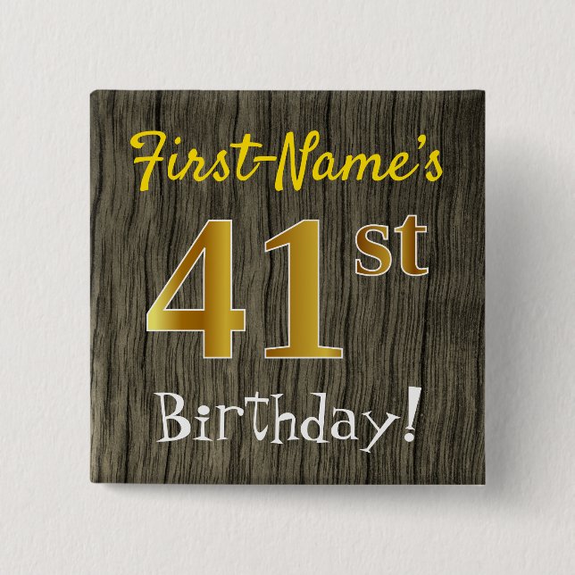 Faux Wood, Faux Gold 41st Birthday + Custom Name 2 Inch Square Button (Front)