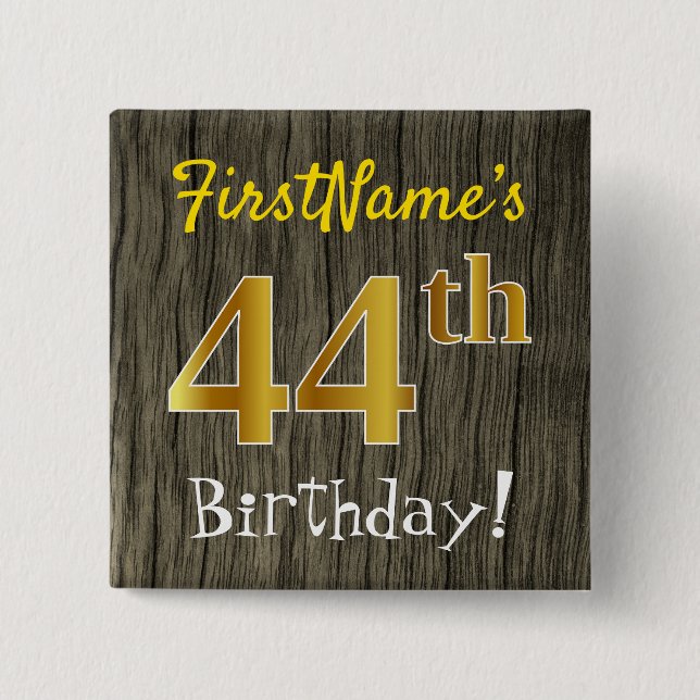 Faux Wood, Faux Gold 44th Birthday + Custom Name 2 Inch Square Button (Front)