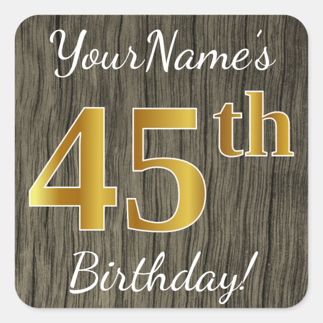 Faux Wood, Faux Gold 45th Birthday + Custom Name Square Sticker (Front)