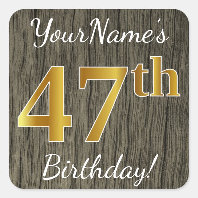 Faux Wood, Faux Gold 47th Birthday + Custom Name Square Sticker (Front)