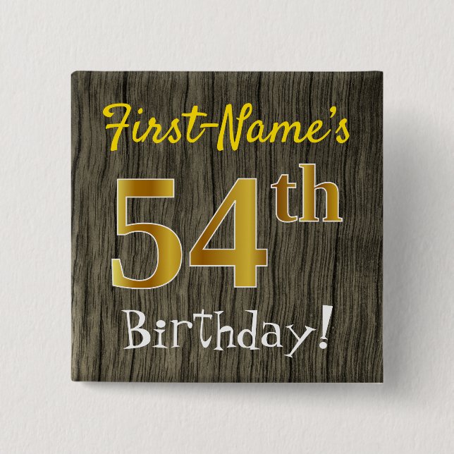 Faux Wood, Faux Gold 54th Birthday + Custom Name 2 Inch Square Button (Front)