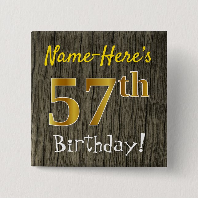 Faux Wood, Faux Gold 57th Birthday + Custom Name 2 Inch Square Button (Front)