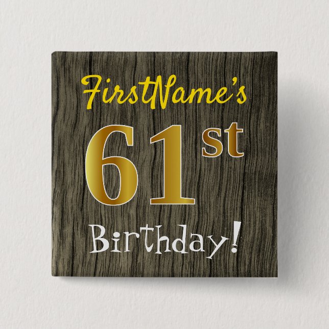 Faux Wood, Faux Gold 61st Birthday + Custom Name 2 Inch Square Button (Front)
