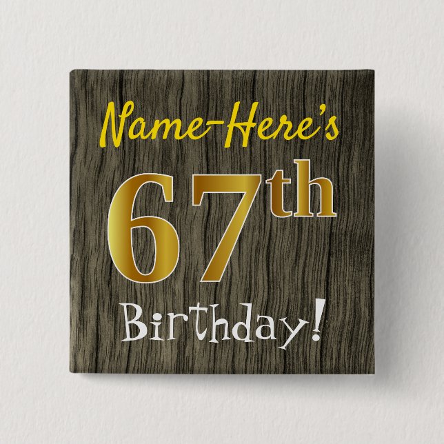 Faux Wood, Faux Gold 67th Birthday + Custom Name 2 Inch Square Button (Front)