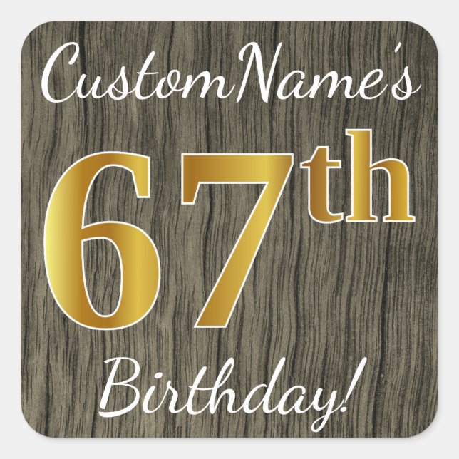 Faux Wood, Faux Gold 67th Birthday + Custom Name Square Sticker (Front)