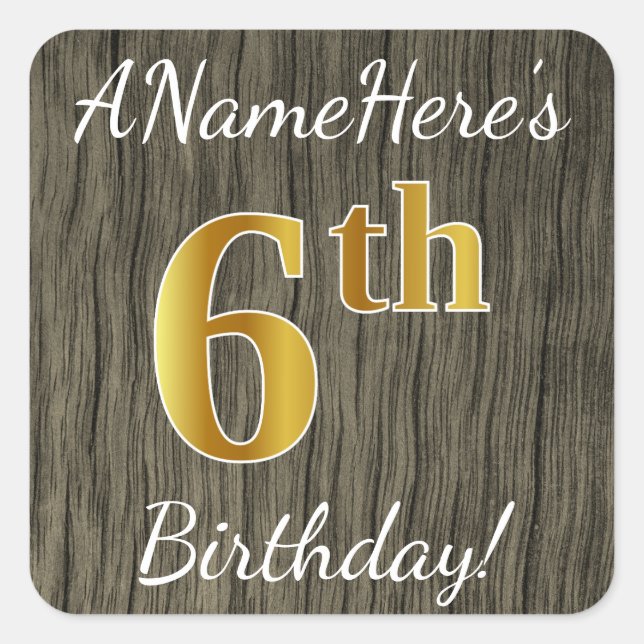 Faux Wood, Faux Gold 6th Birthday + Custom Name Square Sticker (Front)