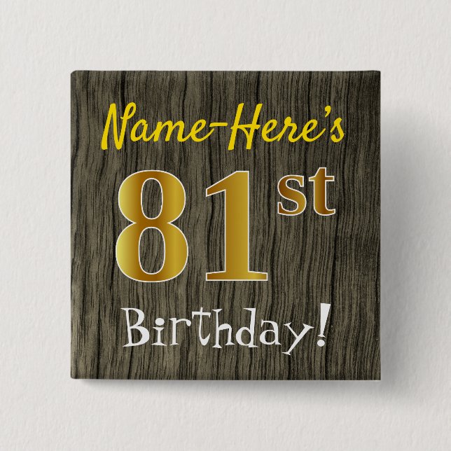Faux Wood, Faux Gold 81st Birthday + Custom Name 2 Inch Square Button (Front)