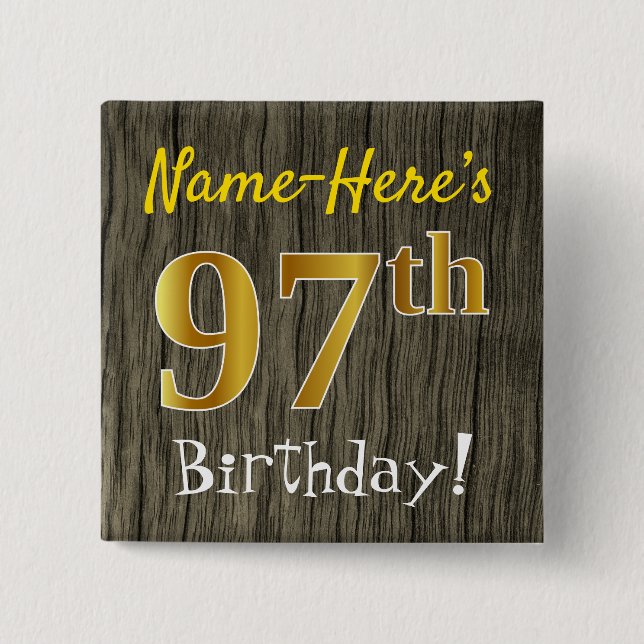 Faux Wood, Faux Gold 97th Birthday + Custom Name 2 Inch Square Button (Front)
