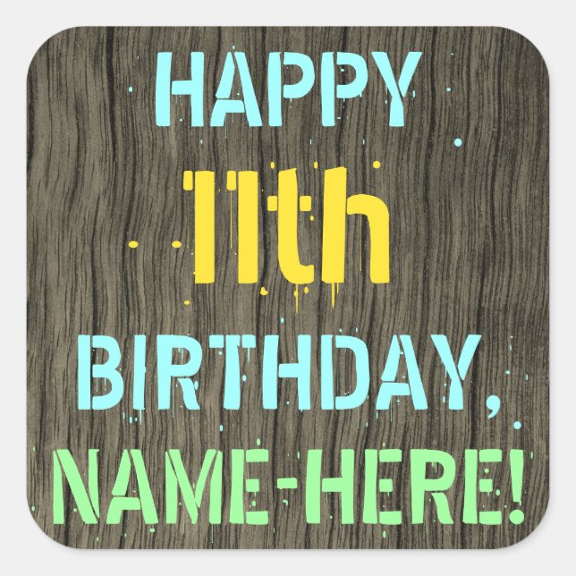 Faux Wood, Painted Text Look, 11th Birthday + Name Square Sticker (Front)