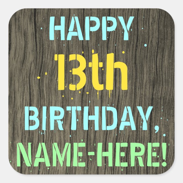 Faux Wood, Painted Text Look, 13th Birthday + Name Square Sticker (Front)