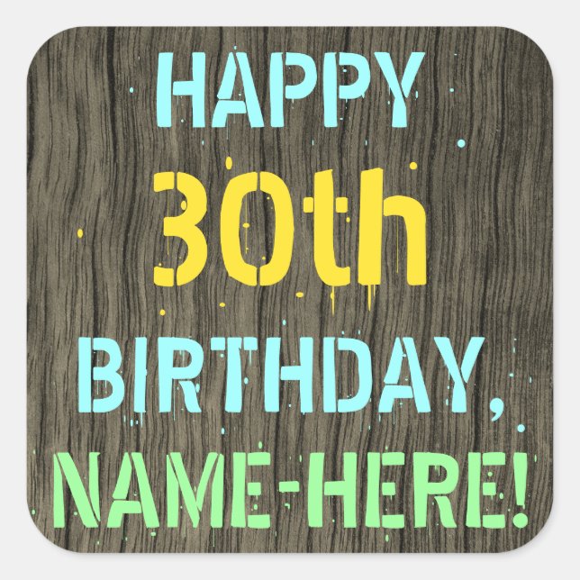 Faux Wood, Painted Text Look, 30th Birthday + Name Square Sticker (Front)